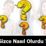 Sizce Nasıl Olurdu