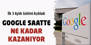 Google Ne Kadar Kazanıyor?