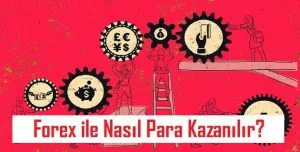 Forexde Alım Satım Yaparak Para Kazanmak