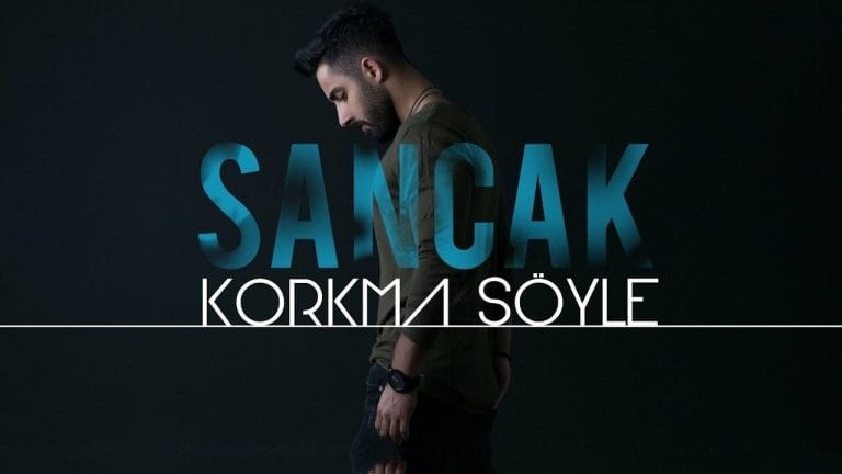 Sancak – Korkma Söyle Şarkı Sözü