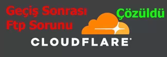 Cloudflare Ftp Sorunu Nasıl Çözülür