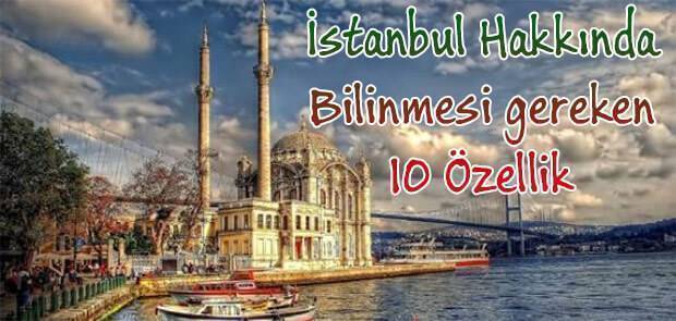 İstanbul Hakkında Bilinmesi Gereken 10 Özellik