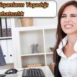 Uzun Süre Çalışanların Yaşadığı 5 Rahatsızlık