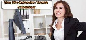 Uzun Süre Çalışanların Yaşadığı 5 Rahatsızlık