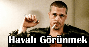 İnsanı Sebepsizce Havalı Gösteren 5 Durum