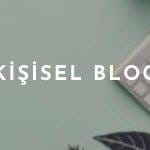 Kişisel Blog Nasıl Yapılır ?