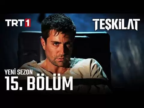 Teşkilat 15. Bölüm 1 Teşkilat 15. Bölüm
