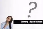 Satranç Taşları İsimleri, Hareketleri Ve Görevleri Nelerdir?