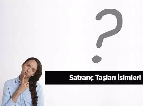 Satranç Taşları İsimleri, Hareketleri Ve Görevleri Nelerdir?