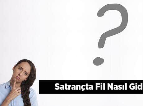 Satrançta Fil Nasıl Gider Ve Nasıl Hareket Eder?