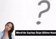Word’de Sayfayı İkiye Bölme Nasıl Yapılır?