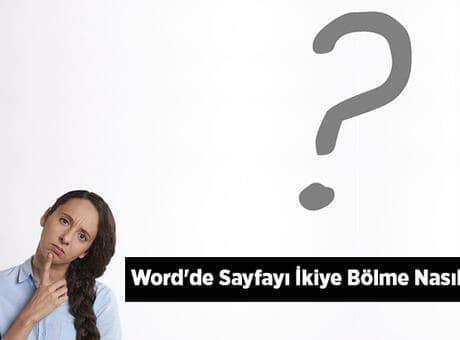 Word’de Sayfayı İkiye Bölme Nasıl Yapılır?