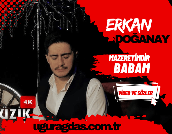 Erkan Doğanay Mazeretimdir babam