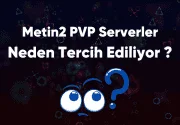 Metin2 PVP Serverler Neden Tercih Ediliyor?
