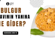Bulgur pilavının yanına ne gider ?