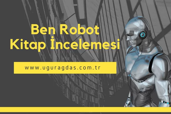 Ben Robot – Kitap Incelemesi