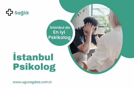 İstanbul Psikolog Önerileri