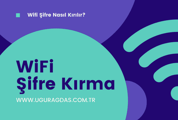Wifi şifre nasıl kırılır?