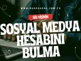 Bir Kişinin Sosyal Medya Hesaplarını Bulma