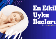 En Etkili Uyku İlaçları