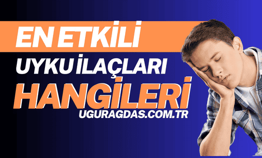 En etkili uyku ilaçları hangileri