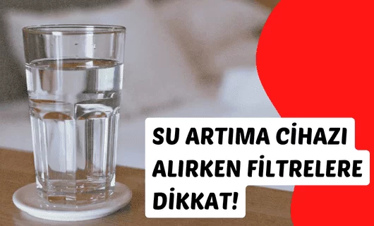 Su Artıma Cihazı Alırken Filtrelere Dikkat