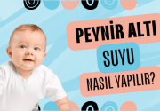 Bebek için peynir altı suyu nasıl yapılır?