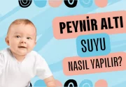Bebek için peynir altı suyu nasıl yapılır?
