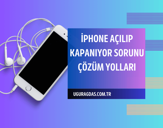 iphone telefon açılıp kapanıyor