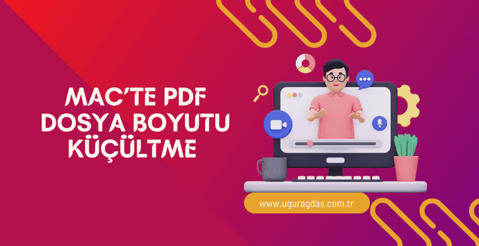 Mac de PDF dosyasının boyutu nasıl küçültülür