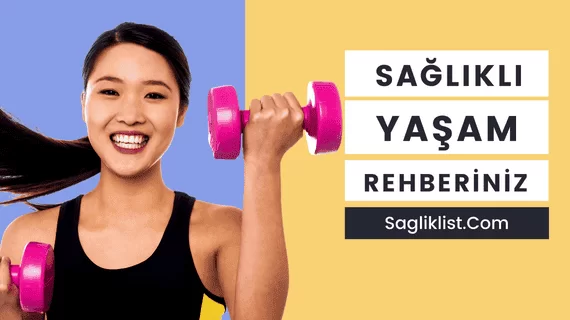 Sağlıklı Yaşam Rehberiniz: SaglikList.com