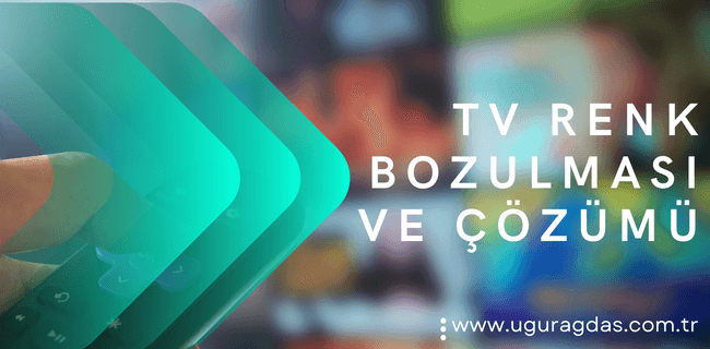 TV Renk bozulması