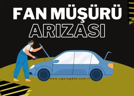Fan Müşürü Arızası Nasıl Anlaşılır?