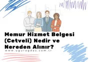 Memur Hizmet Belgesi Nedir? Nereden Alınır?