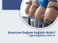 Sezaryen Doğum Sağlıklı Mıdır?