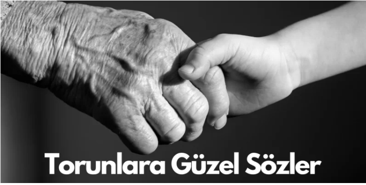 Toruna söylenecek güzel sözler