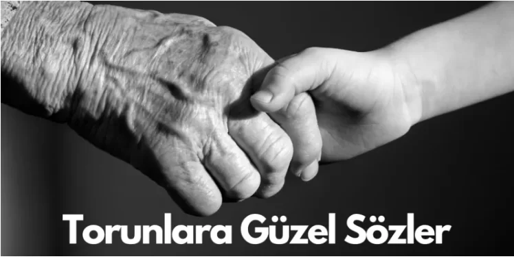 Torun Sözleri Toruna Güzel Sözler