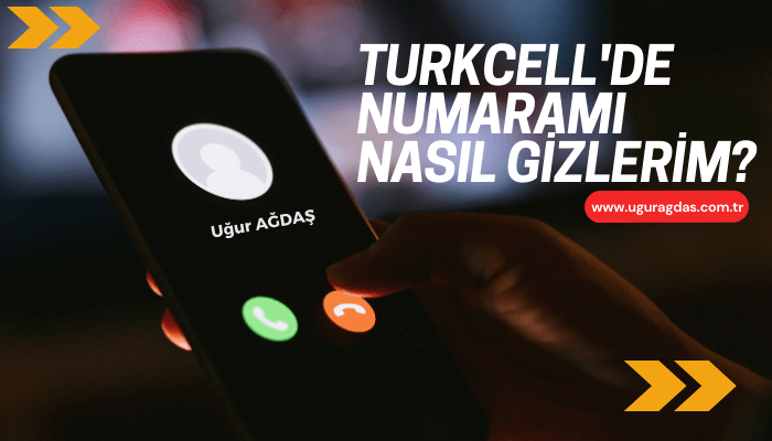 Turkcell Numara Gizleme Nasıl Yapılır?