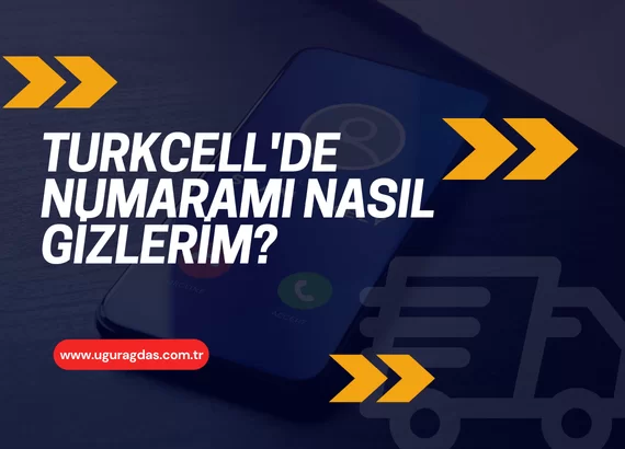 Turkcell’de Numara Gizleme Nasıl Yapılır?