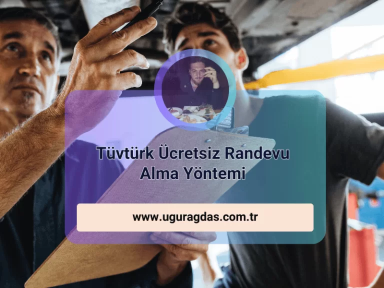 Tüvtürk Ücretsiz Randevu Alma Yöntemi 2023