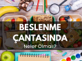 Beslenme Çantasında Neler Olmalı?