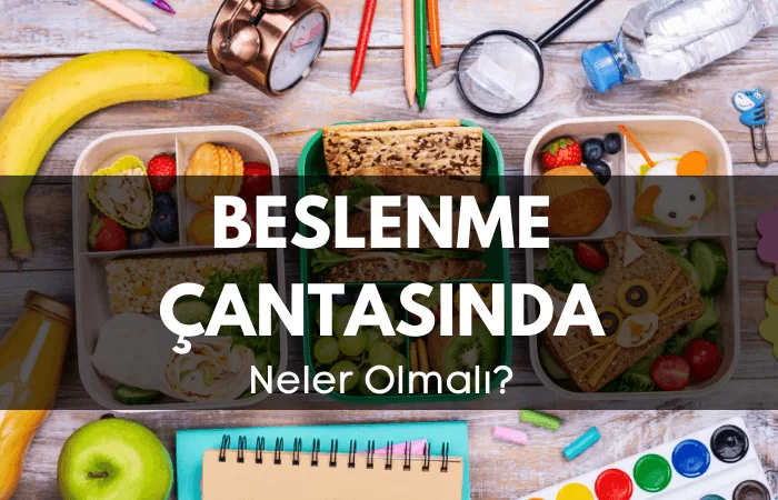 Beslenme Çantasında Neler Olmalı?