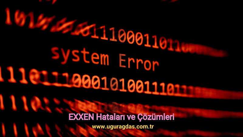 Exxen hataları ve çözümleri