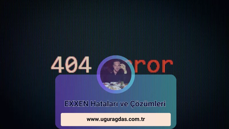 Exxen Hataları ve Çözümleri