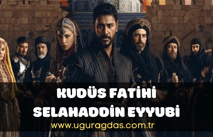 Kudüs Fatihi Selahaddin Eyyubi Dizi Oyuncuları