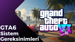 GTA 6 Sistem gereksinimleri