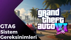 GTA 6 Sistem Gereksinimleri