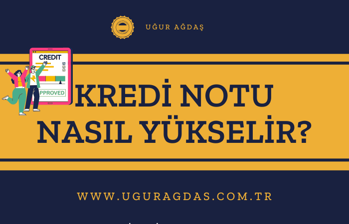 Kredi notu nasıl yükseltilir