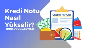 Kredi Notu Nasıl Yükseltilir?