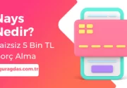 Nays Nedir? Faizsiz 5 Bin TL Borç Alma